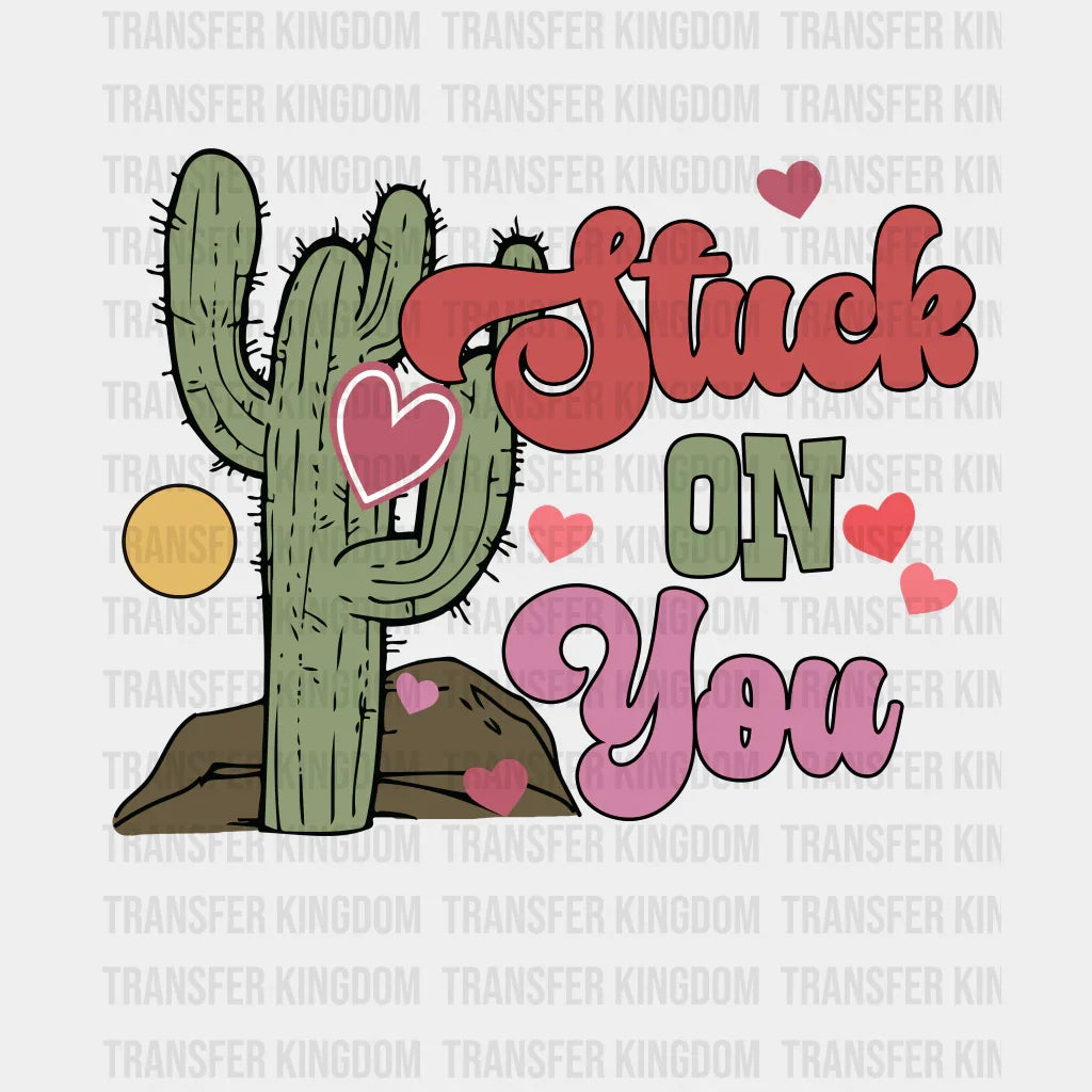 Stuck On You - Dtf Heat Transfer
