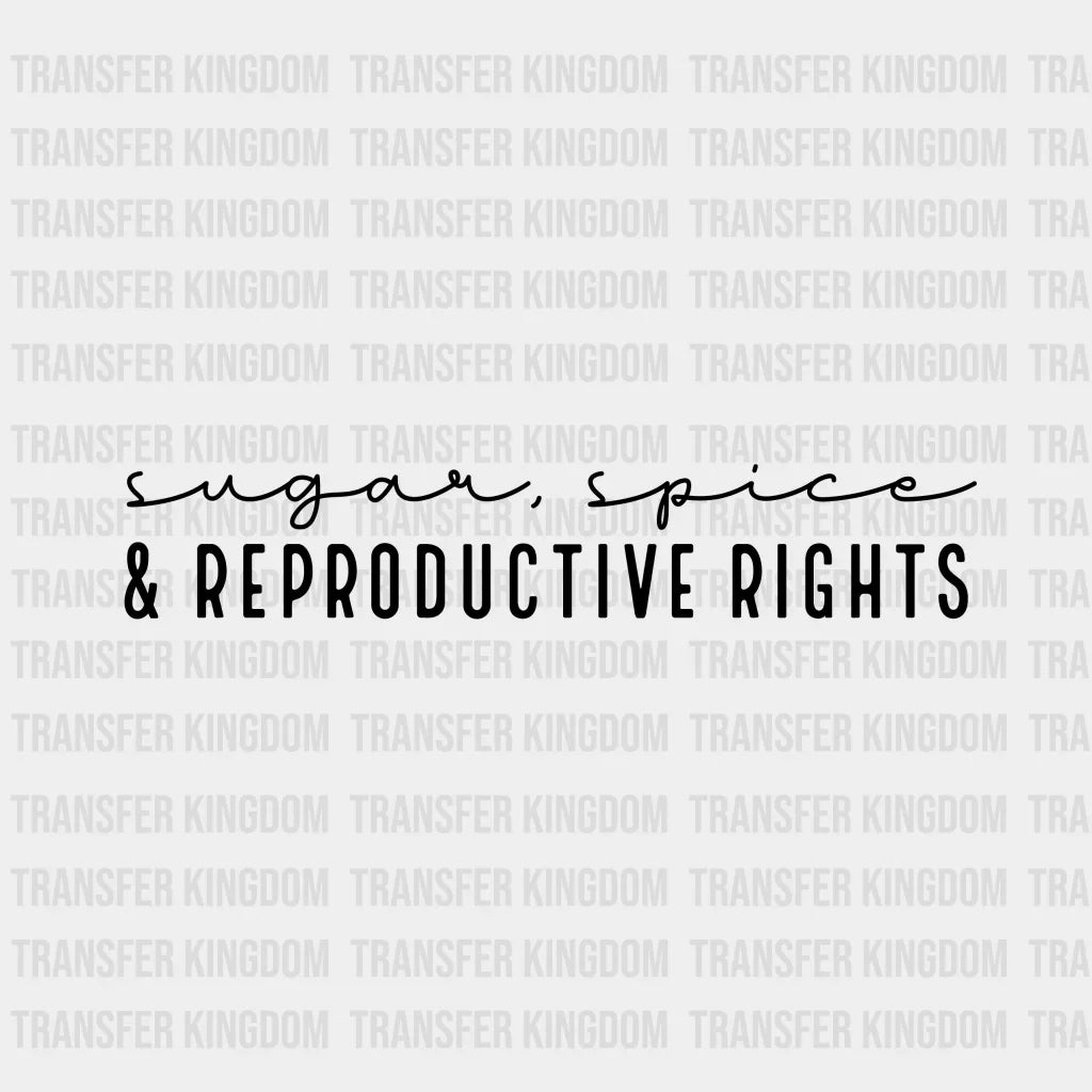 Sugar Spice Reproductive Rights Woman Design - Dtf Heat Transfer Unisex S & M ( 10 ) / Dark Color
