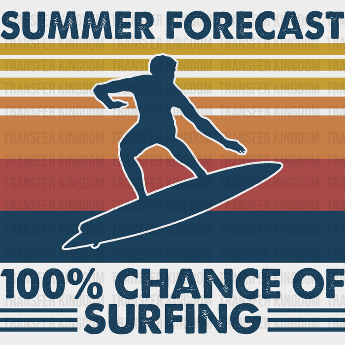Summer Forecast 100% Chance Of Surfing - Surfing DTF Transfers