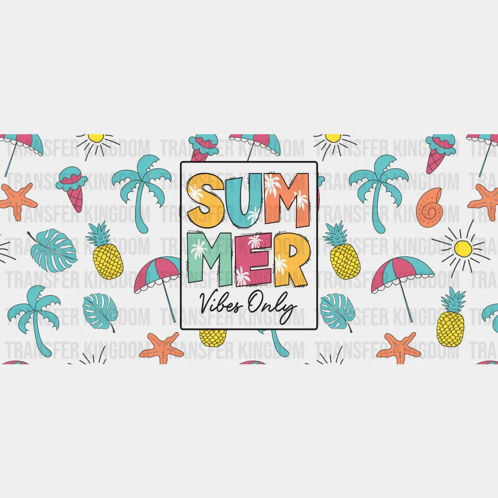 Summer Vibes Only - Cup Wrap Uv Sticker Permanent Dtf Decal