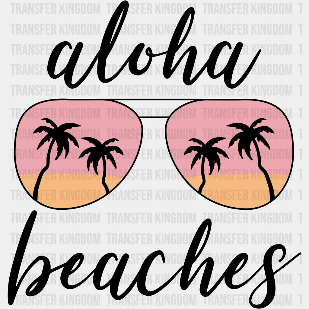 Sunglasses Aloha Beaches Summer Dtf Transfer Unisex - S & M (10’) / Light Color Design See Imaging