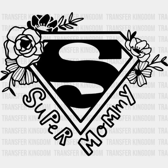 Super Mommy Floral- Mothers Day - Strong Mama Women Design Dtf Heat Transfer