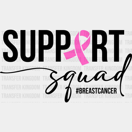 Support Squad #BREASTCANCER B&W - Breast Cancer DTF Transfer Adult Unisex - S & M (10’’) / Dark Color Design (See