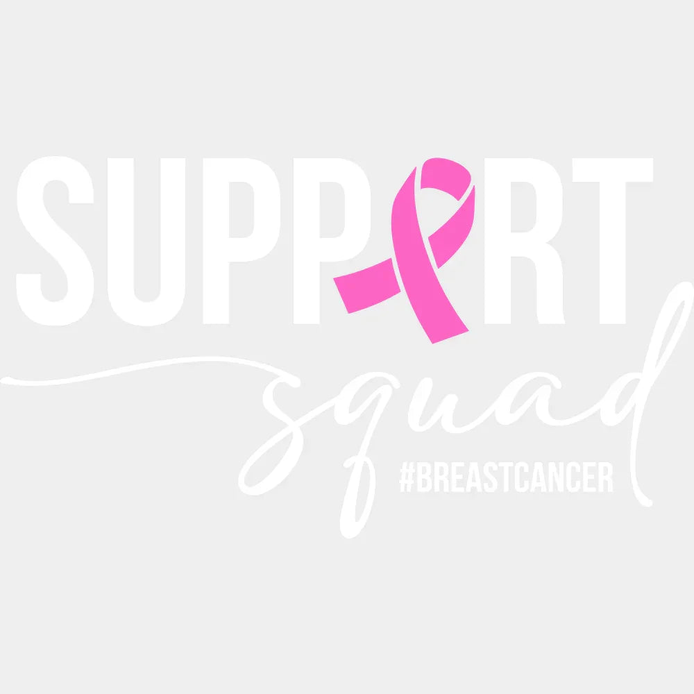 Support Squad #BREASTCANCER B&W - Breast Cancer DTF Transfer Adult Unisex - S & M (10’’) / Light Color Design (See
