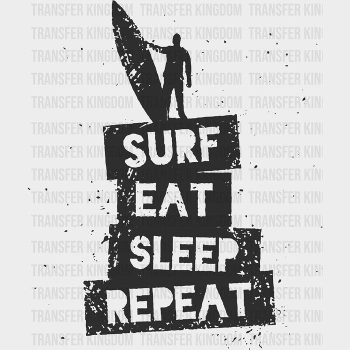Surf, Eat, Sleep, Repeat - Surfing DTF Transfers