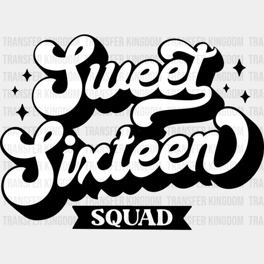 Sweet Sixteen Squad - 16 Dtf Heat Transfer Unisex S & M (10’’) / Dark Color Design See Imaging