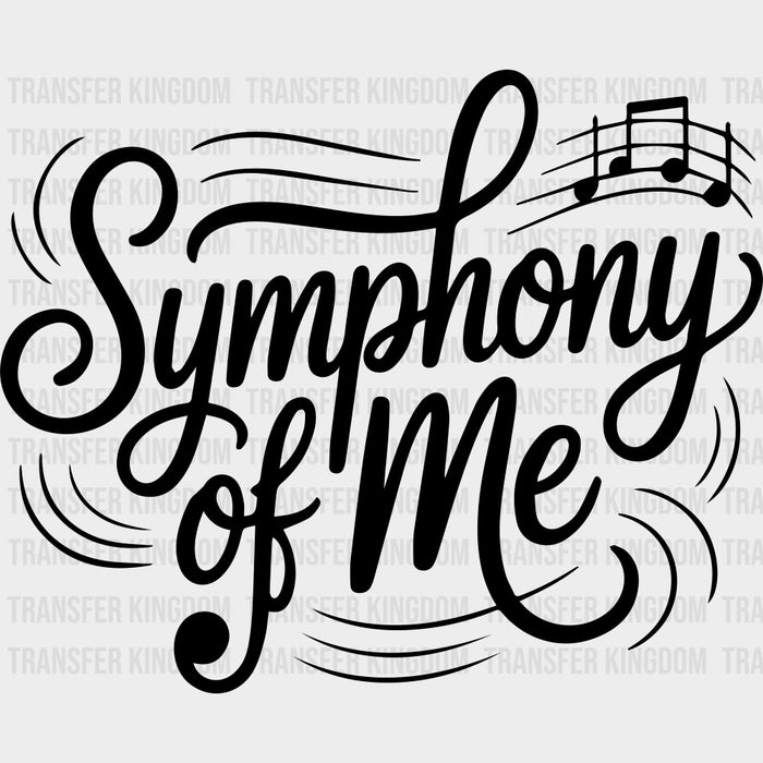 Symphony Of Me - Music DTF Transfers