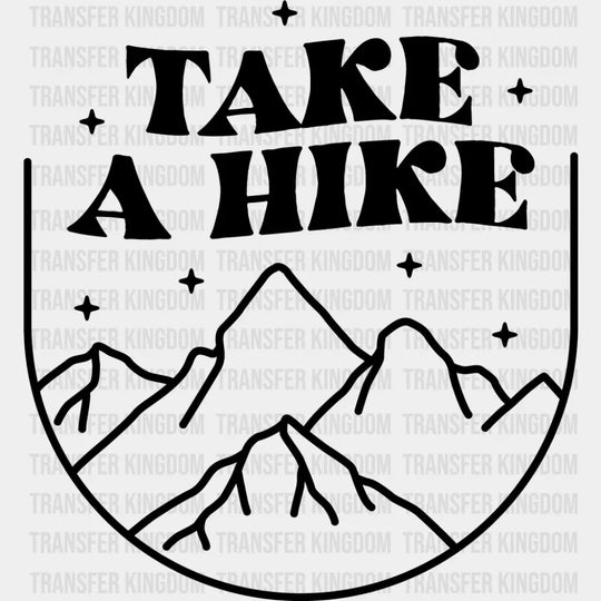 Take A Hike Design - Dtf Heat Transfer Unisex S & M ( 10 ) / Dark Color See Imaging