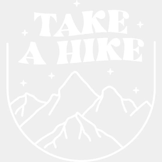 Take A Hike Design - Dtf Heat Transfer Unisex S & M ( 10 ) / Light Color See Imaging