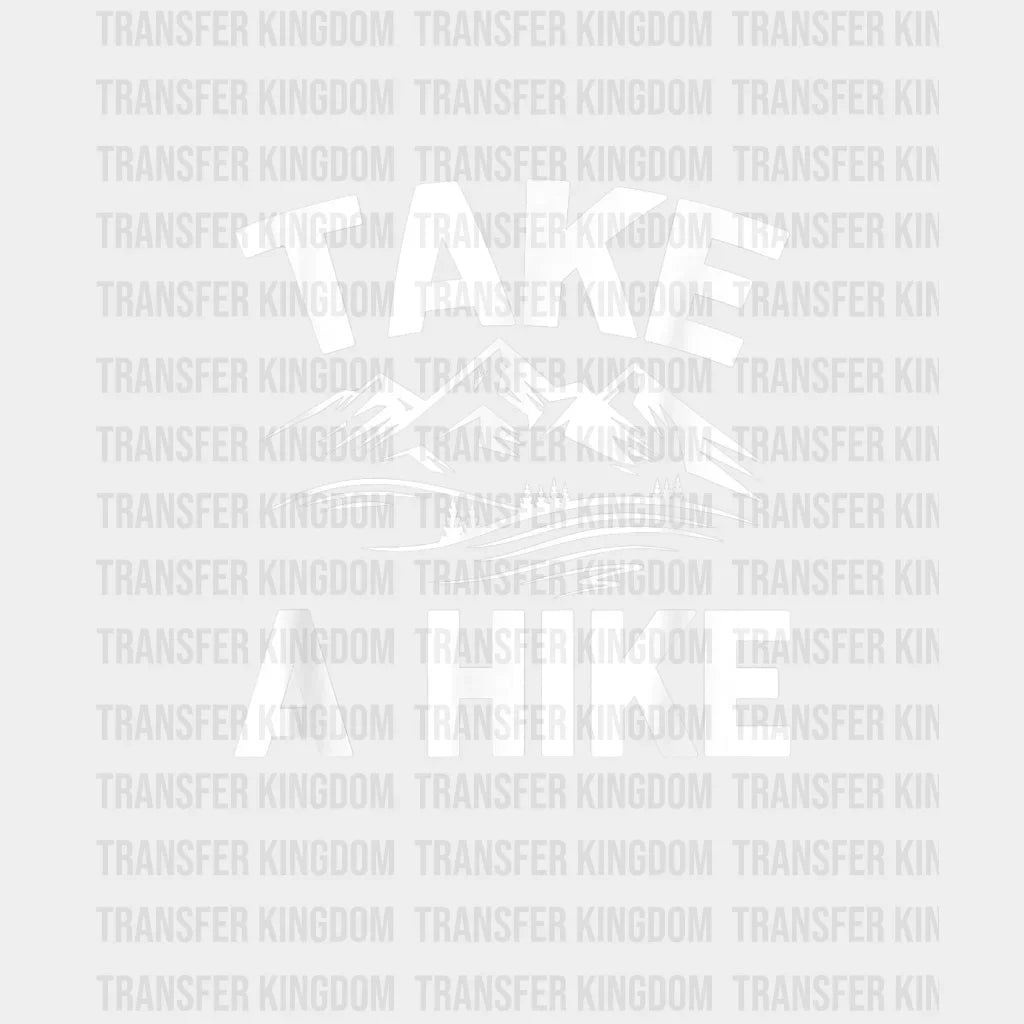 Take A Hike - Mountains Design Dtf Heat Transfer