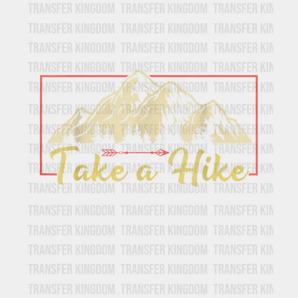 Take A Hike - Mountains Design Dtf Heat Transfer