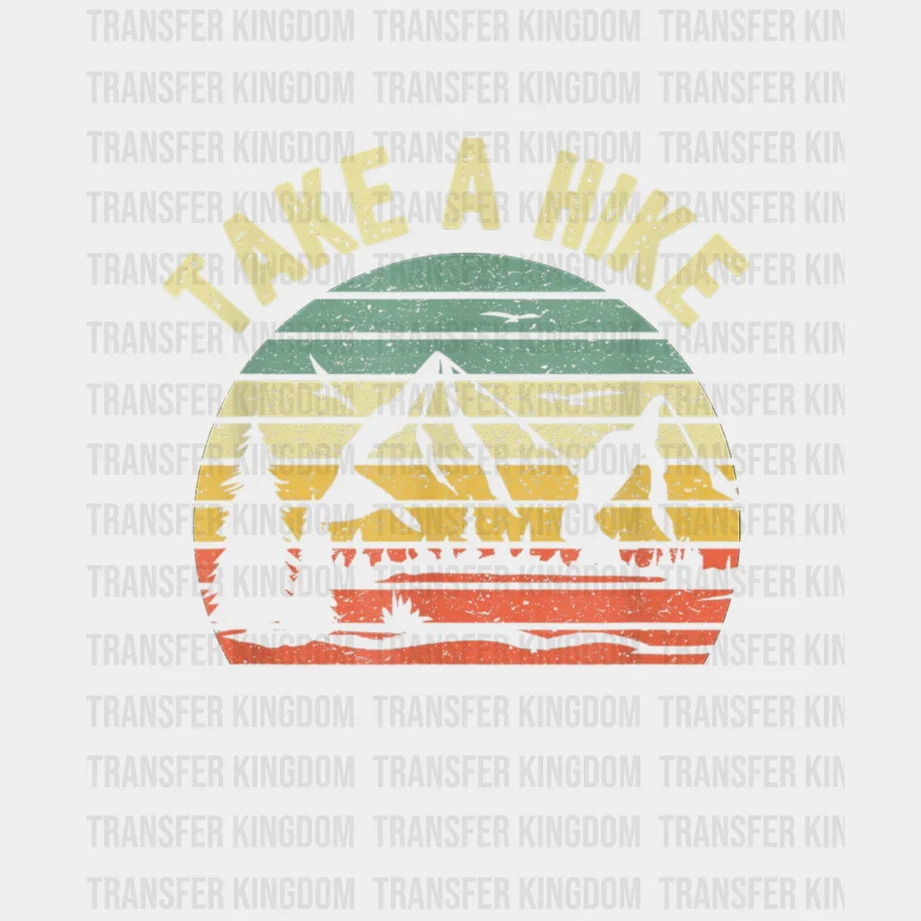 Take A Hike - Retro Hiker Outdoors Camping Nature Design Dtf Heat Transfer