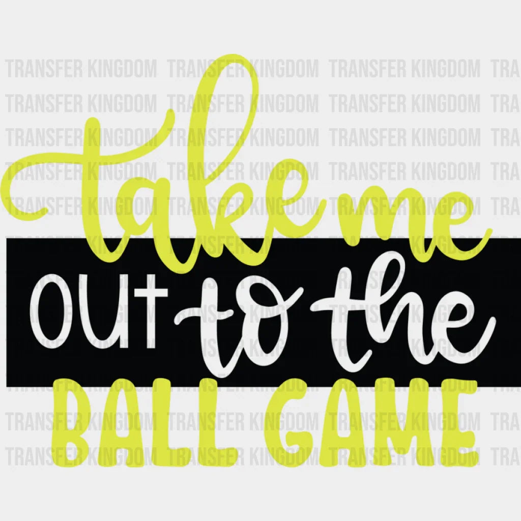 Take Me Out To The Ball Game - Softball Dtf Heat Transfer Unisex S & M (10’’) / Dark Color