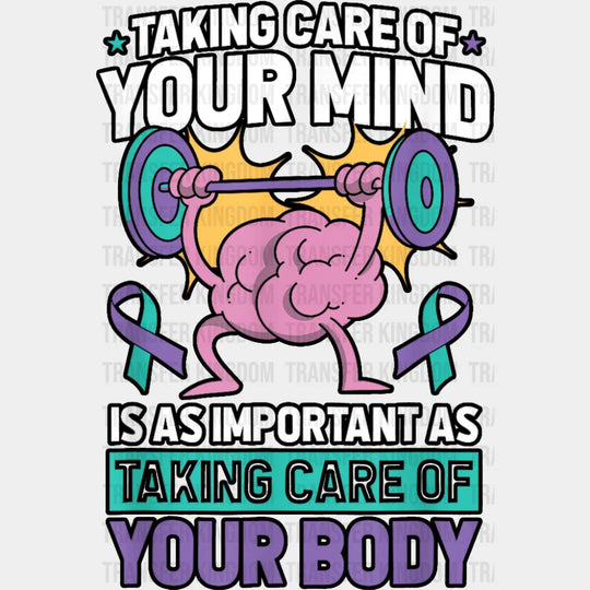 Taking Care Of Your Mind - Suicide Awareness DTF Transfer Adult Unisex - S & M (10’’) / Dark Color Design (See Imaging)