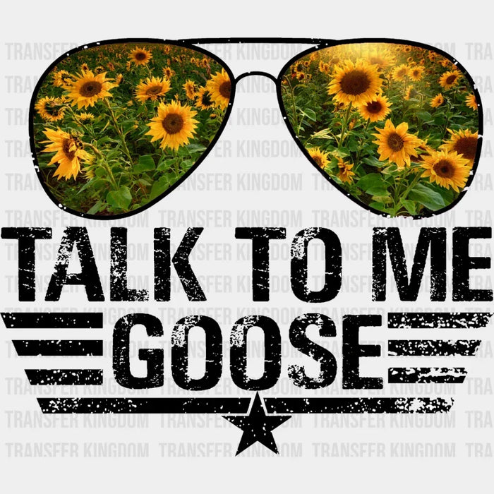 TALK TO ME GOOSE Sunflower Design - DTF heat transfer