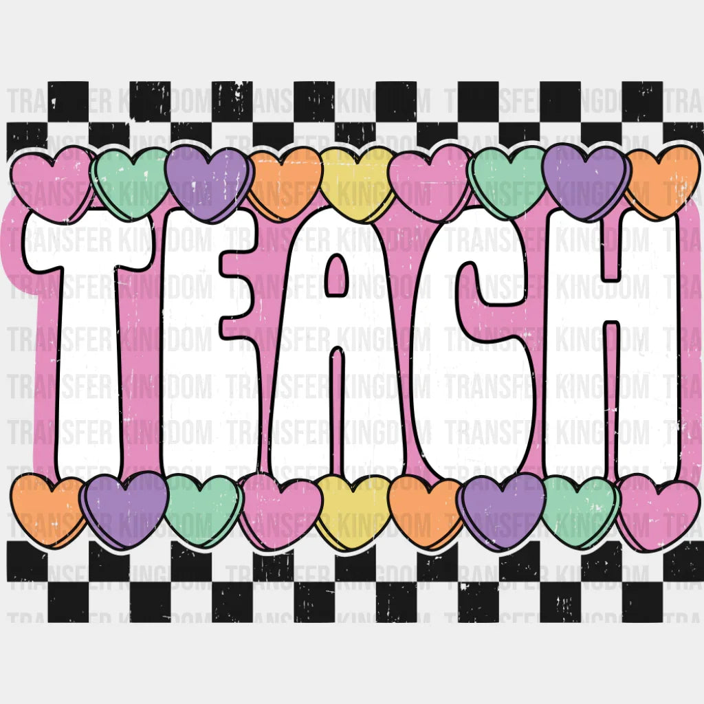 Teach Hearts Checkered Design - Teachers DTF Transfer Adult Unisex - S & M (10’’) / Dark Color Design (See Imaging)
