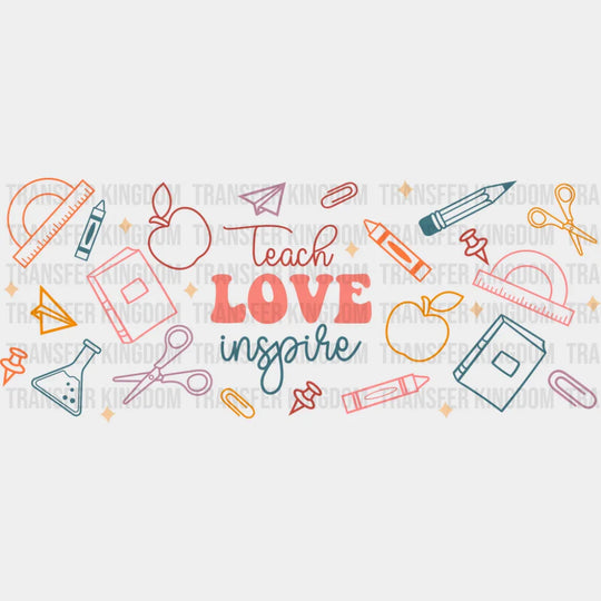 Teach Love Inspire - Teacher Cup Wrap UV Sticker Permanent UV DTF Decal UVDTF