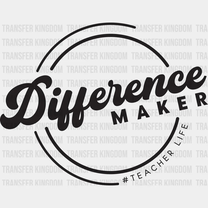 Teacher Difference Maker #teacherlife design - DTF heat transfer
