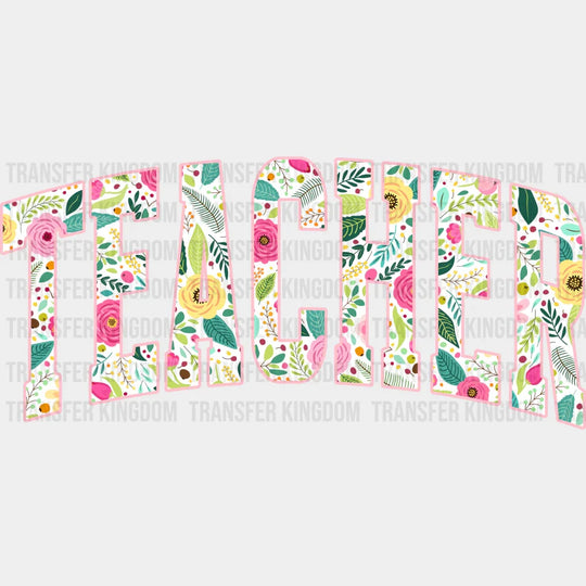 Teacher Floral Design - Teachers DTF Transfer