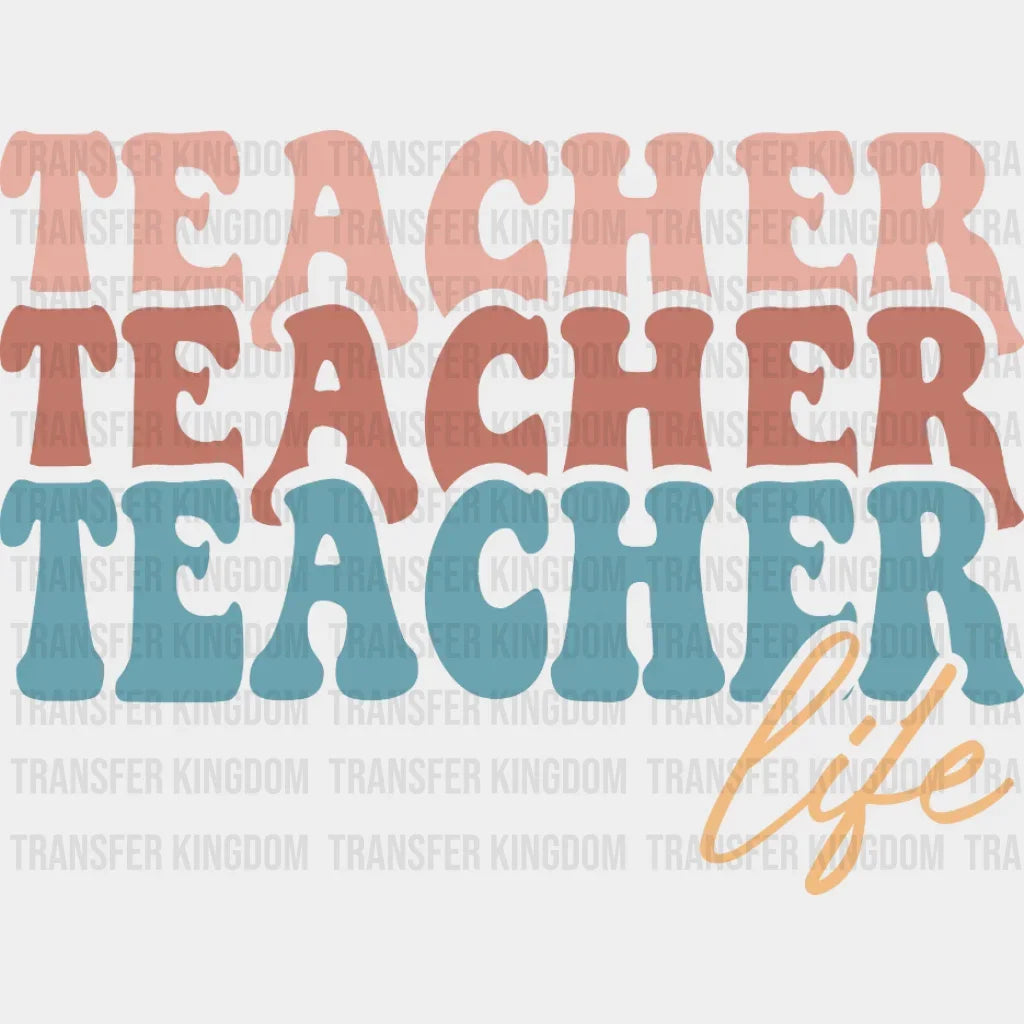 Teacher Life Dtf Transfer
