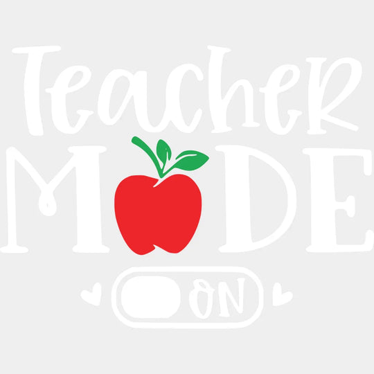 Teacher Mode On Apple Design - Dtf Heat Transfer