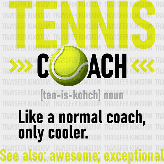 Tennis Coach Definition - Tennis DTF Transfers Adult Unisex - S & M (10’’) / Dark Color Design (See Imaging)