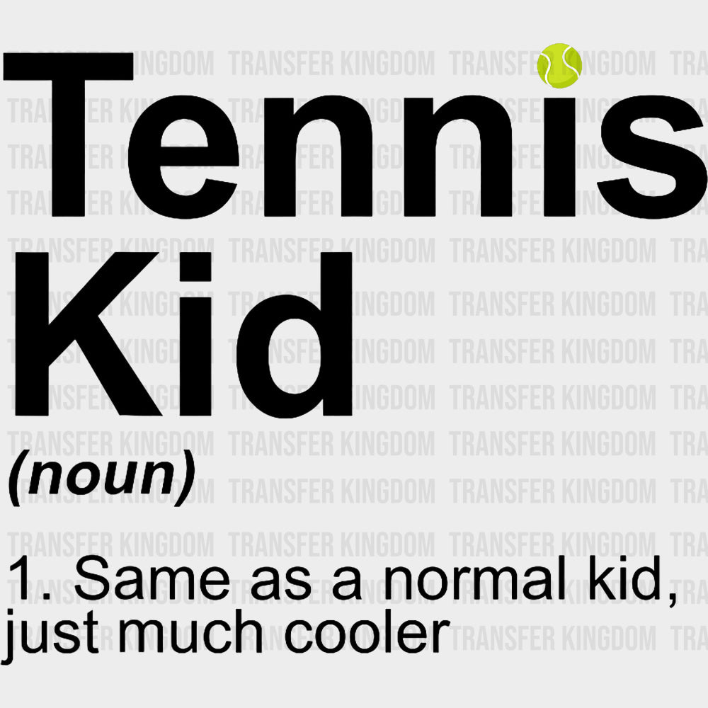 Tennis Kid Definition - Tennis DTF Transfers Adult Unisex - S & M (10’’) / Dark Color Design (See Imaging)