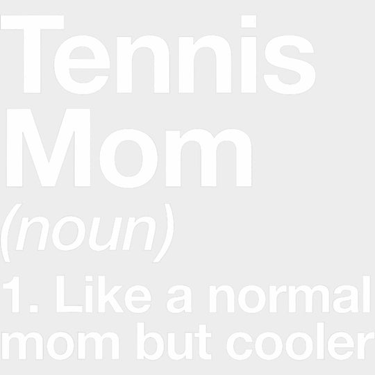 Tennis Mom Definition - Tennis DTF Transfers Adult Unisex - S & M (10’’) / Light Color Design (See Imaging)