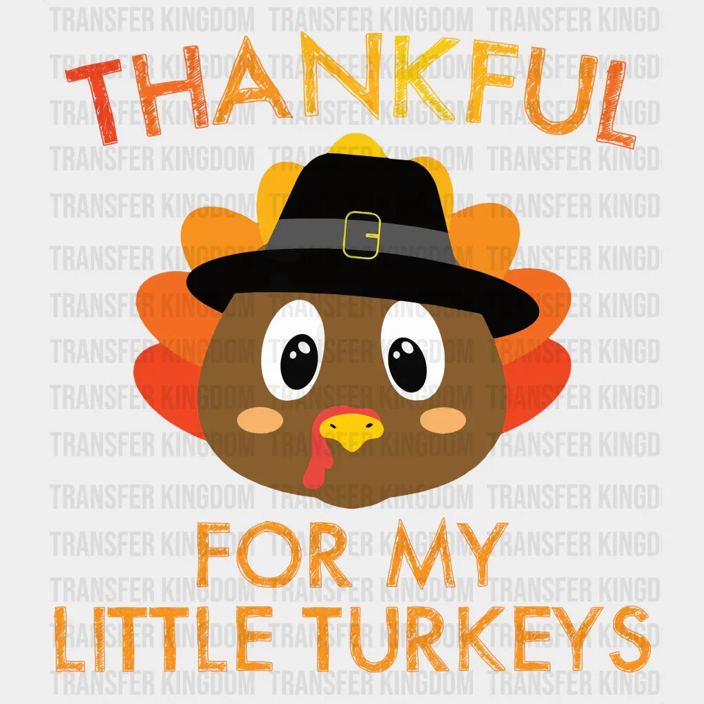 Thankful For My Turkeys - Thanksgiving Dtf Transfer