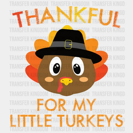 Thankful For My Turkeys - Thanksgiving Dtf Transfer