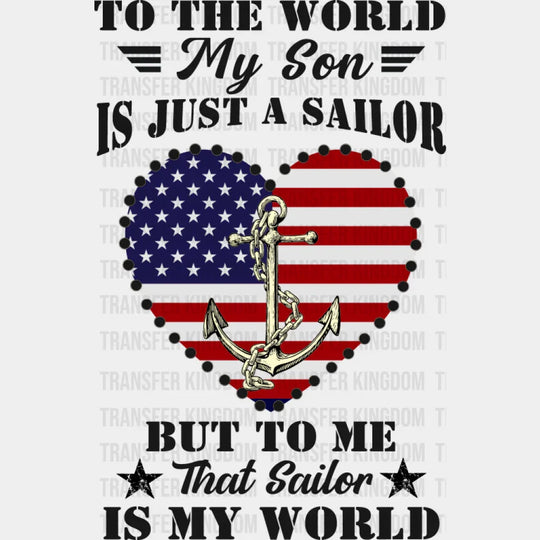 That Sailor Is My World - Military DTF Transfer Adult Unisex - S & M (10’’) / Dark Color Design (See Imaging)