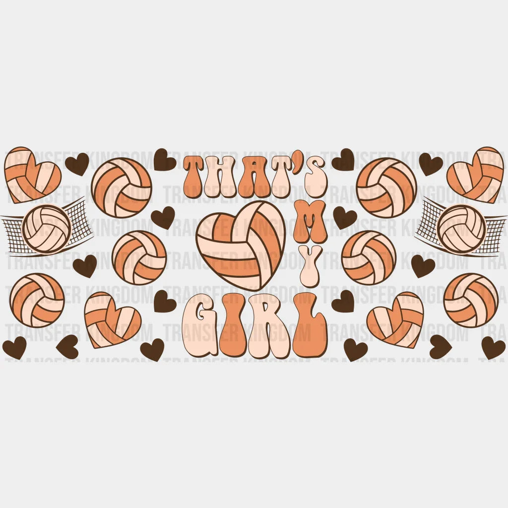 That’s My Girl Heart - Volleyball Cup Wrap Uv Sticker Permanent Dtf Decal