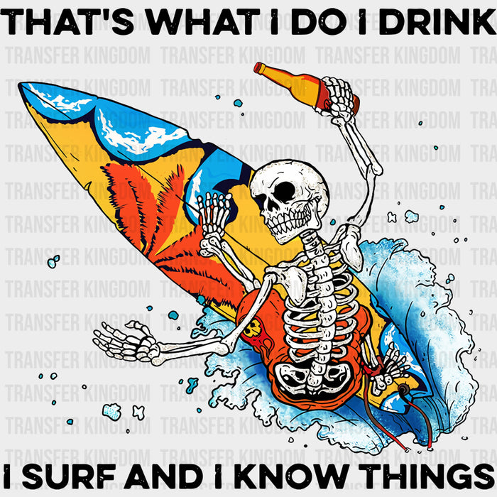 That's What I Do, I Drink, I Surf - Surfing DTF Transfers