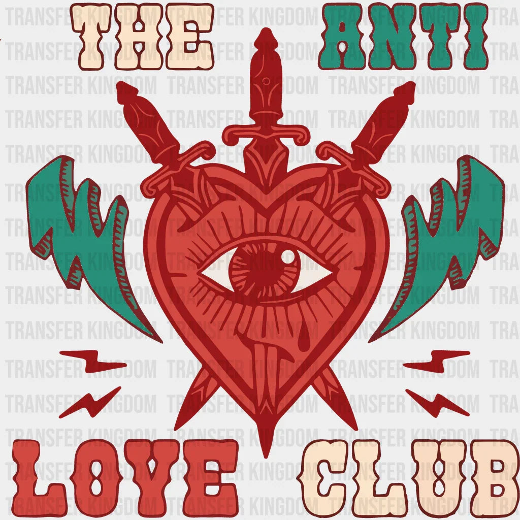 The Anti Love Club Valentines Day Design - Dtf Heat Transfer