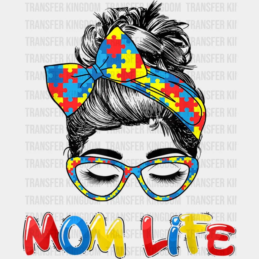 The Autistic Autism Awareness Puzzle Pieces Mom Life- Autism Awareness And Support - Women Messy Bun - Design - DTF heat transfer - Transfer Kingdom