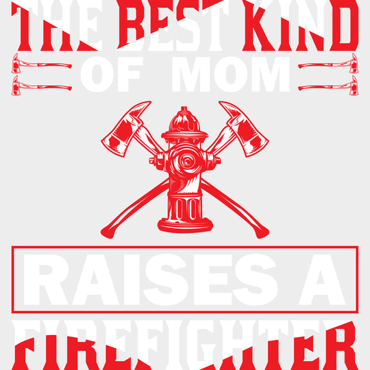 The Best Kind Of Mom - Fire Department DTF Transfers Adult Unisex - S & M (10’’) / Light Color Design (See Imaging)