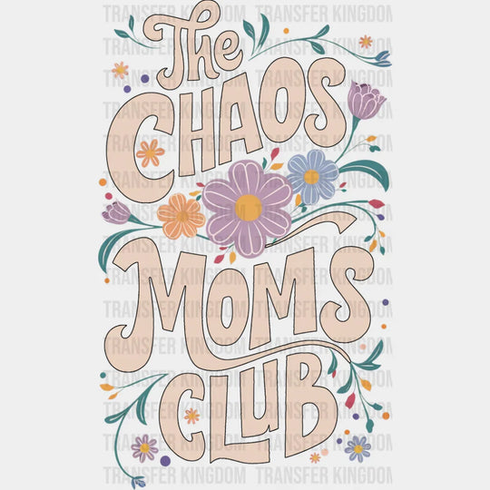 The Chaos Moms Club - Mother’s Day DTF Transfer Adult Unisex - S & M (10’’) / Dark Color Design (See Imaging)