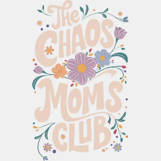 The Chaos Moms Club - Mother’s Day DTF Transfer Adult Unisex - S & M (10’’) / Light Color Design (See Imaging)