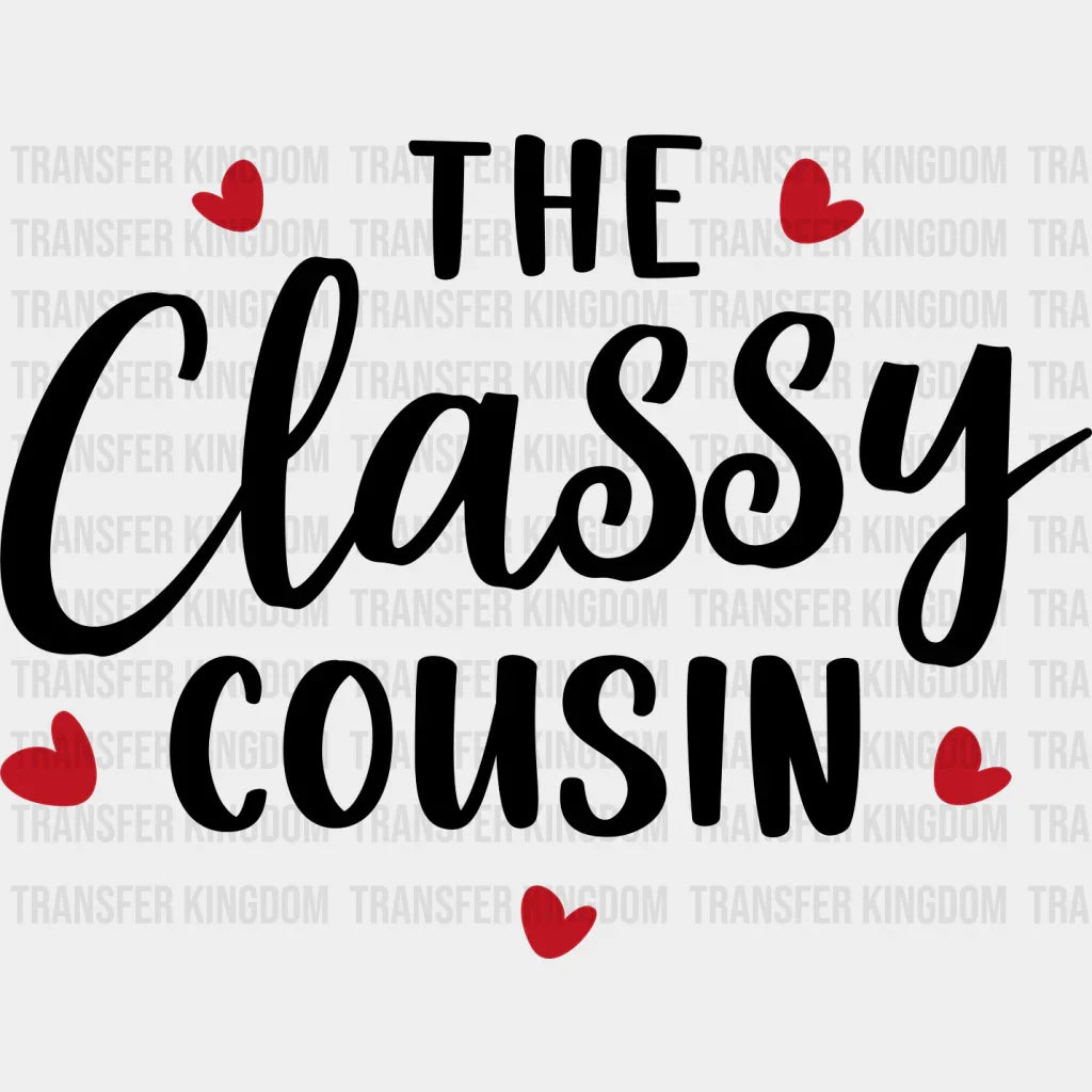 The Classy Cousin - Cousins Dtf Heat Transfer Unisex S & M (10’’) / Dark Color Design See Imaging