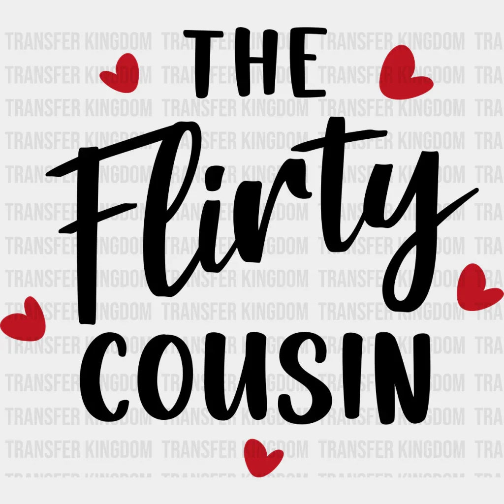 The Flirty Cousin - Cousins Dtf Heat Transfer Unisex S & M (10’’) / Dark Color Design See Imaging