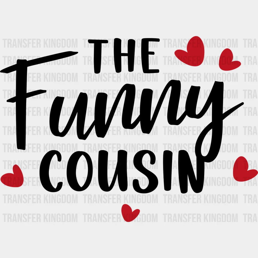 The Funny Cousin - Cousins Dtf Heat Transfer Unisex S & M (10’’) / Dark Color Design See Imaging
