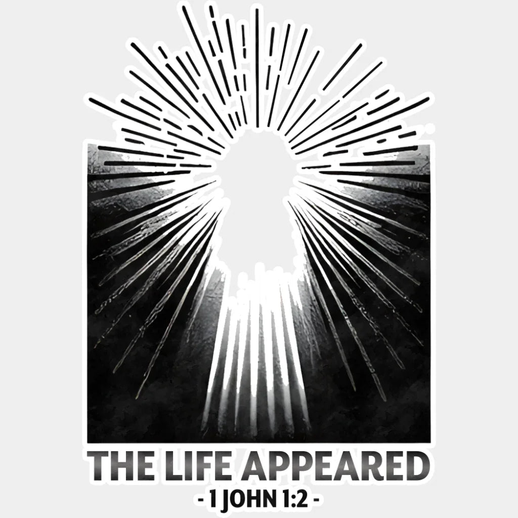 The Life Appeared 1 John 1:2 - Christianity DTF Transfer Adult Unisex - S & M (10’’) / Light Color Design (See Imaging)