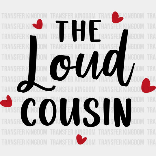 The Loud Cousin - Cousins Dtf Heat Transfer Unisex S & M (10’’) / Dark Color Design See Imaging