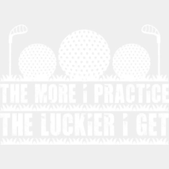 The More I Practice Luckier Get - Golf Dtf Heat Transfer Unisex S & M (10’’) / Light Color