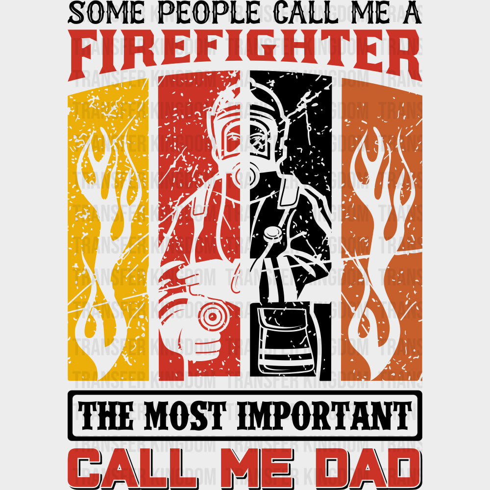 The Most Important Call Me Dad - Fire Department DTF Transfers transfer-kingdom Dark Color Design (See Imaging)