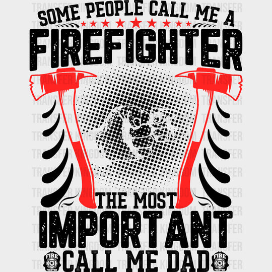The Most Important Call Me Dad, Red Axes - Fire Department DTF Transfers transfer-kingdom Dark Color Design (See Imaging)