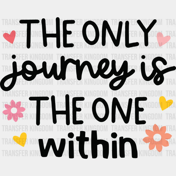 The Only Journey Is The One Within - Yoga DTF Transfer