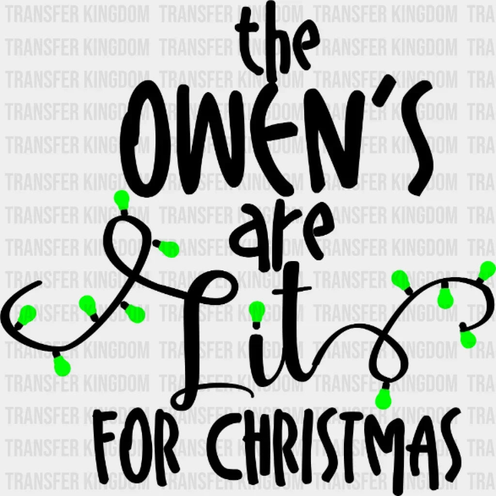 The Owens Are Lit For Christmas Design - Dtf Heat Transfer