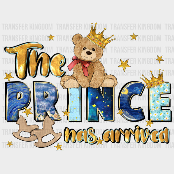 The Prince Has Arrived - Baby DTF Transfer