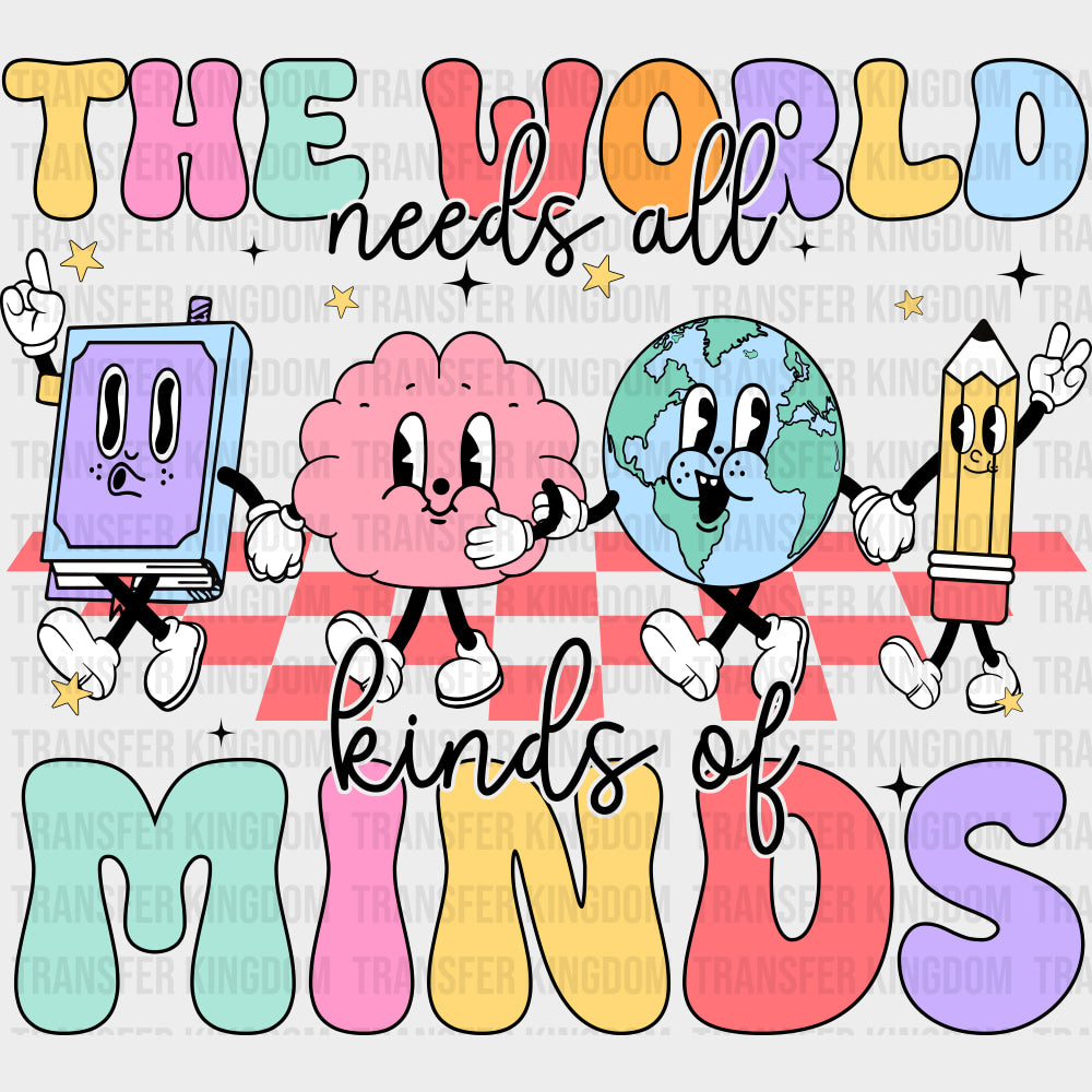 The World Needs All Kinds Of Minds - Special ED DTF Transfers transfer-kingdom Dark Color Design (See Imaging)